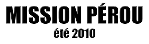 Mission Pérou - été 2010